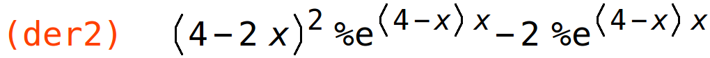 (der2)	(4-2*x)^2*%e^((4-x)*x)-2*%e^((4-x)*x)